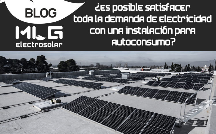 ¿Es posible satisfacer toda la demanda de electricidad con una instalación de autoconsumo?